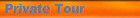 Private Tour