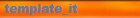 template_it